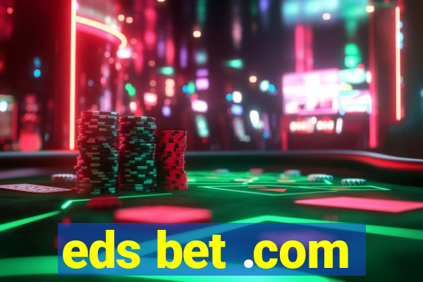 eds bet .com